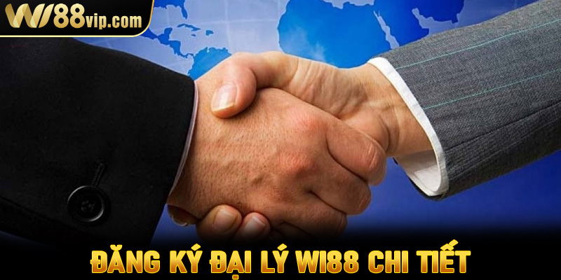 Đăng ký đại lý Wi88 chi tiết cho người mới