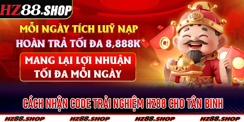 Cách nhận Code trải nghiệm Hz88 cho tân binh